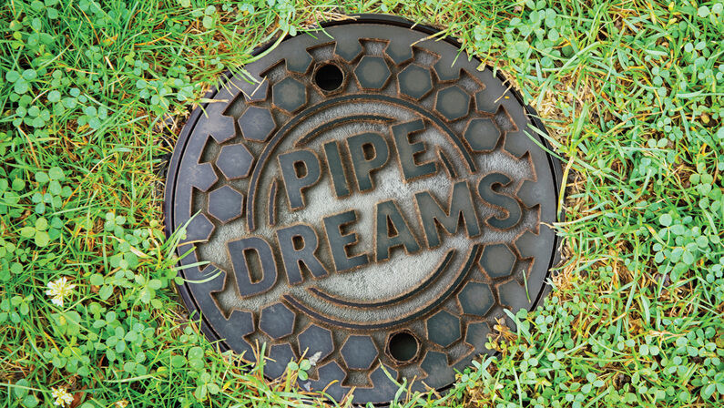 Pipe Dreams