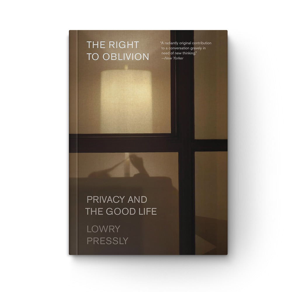 The Right to Oblivion: Privacy and the Good Life book cover