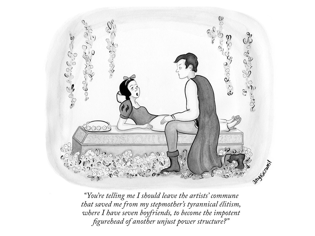 Kurzweil's black-and-white cartoon of Snow White reclining on a flower-covered platform as a prince sits beside her. Caption: "You're telling me I should leave the artists' commune that saved me from my stepmother's tyrannical élitism, where I have seven boyfriends, to become the impotent figure head of another unjust power structure?"