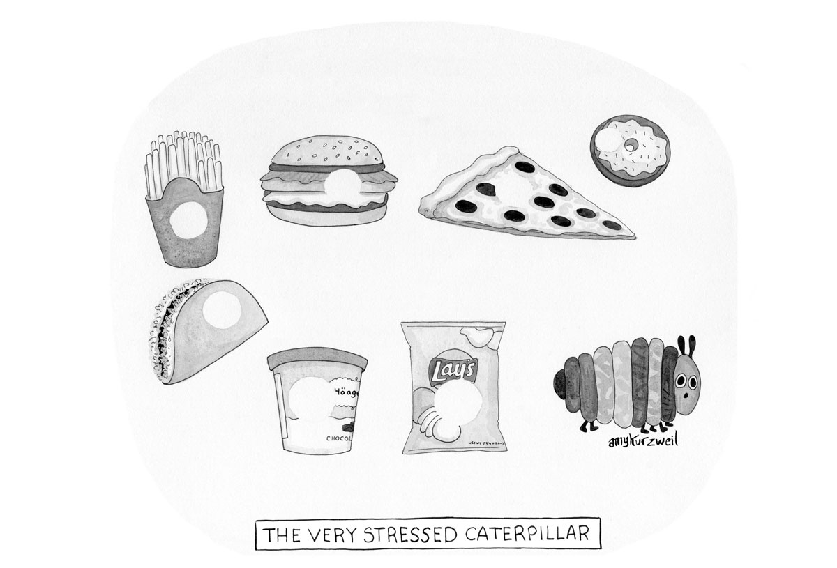 Kurzweil's black-and-white cartoon of a caterpillar surrounded by fast foods and snacks, titled “The Very Stressed Caterpillar.”